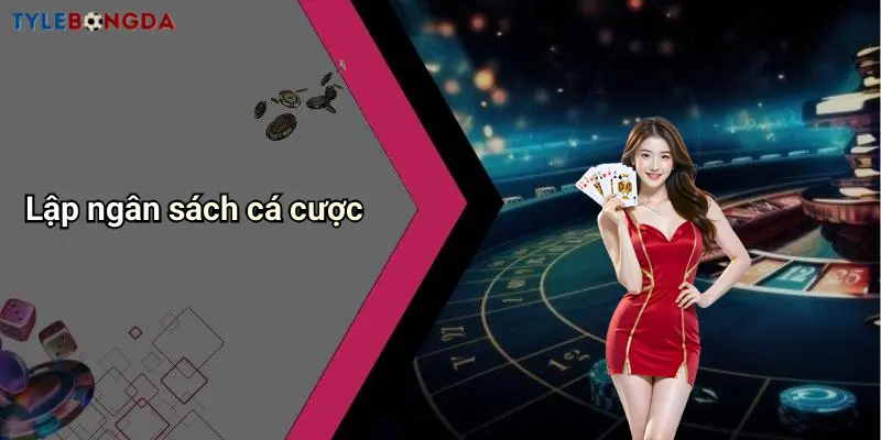 Lập ngân sách cá cược