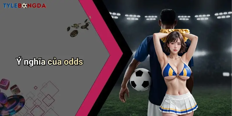 Ý nghĩa của odds
