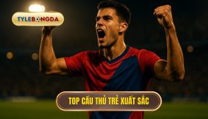thumb - Top cầu thủ trẻ xuất sắc