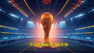 Tỷ Lệ Kèo World Cup 2026: Cập Nhật Mới Nhất & Kinh Nghiệm Soi Kèo